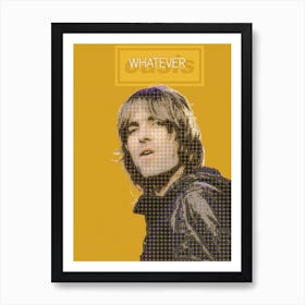 Whatever Liam Gallagher Oasis Art Print