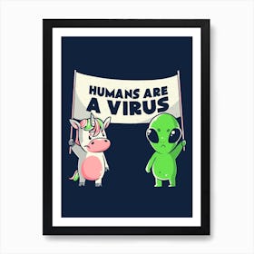 Humans Are A Virus Art Print