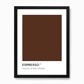 Espresso Coffee Pantone,  cool, coffee, latte, kitchen, decor, cute, colorful, minimal, modern, pantone, mood, vibes, cafe, vibing, caffeine  Poster