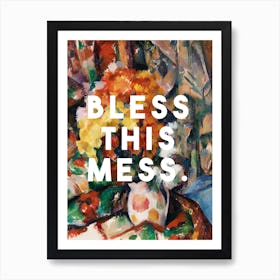 Bless This Mess Art Print