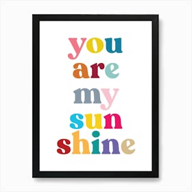 You Are My Sunshine Art Print