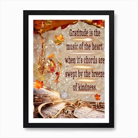 Gratitude Is The Music Of The Heart Art Print