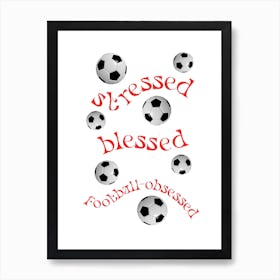 Stressed Blessed Football Obsessed Red  2 Art Print