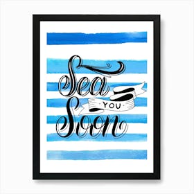 Sea you soon - travel poster, vector art, positive tropical motivation 19 Art Print