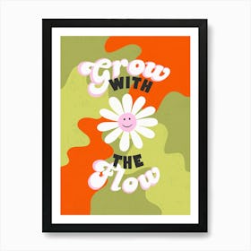 Grow With The Flow Happy Flower Art Print