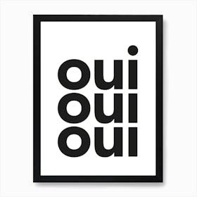 Oui Oui Oui in Black and White Art Print