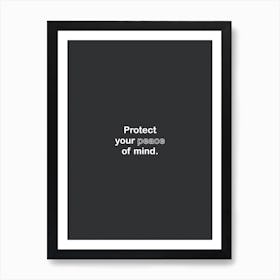 Protect Your Peace Of Mind Black Art Print