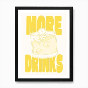 MORE DRINKS - Yellow Art Print