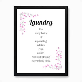Laundry The Daily Battle Of Separating Whites From Turning Everything Pink 1 Art Print