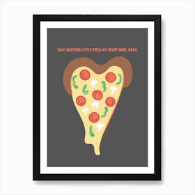 Take Another Pepperoni Pizza My Heart Now Baby Art Print