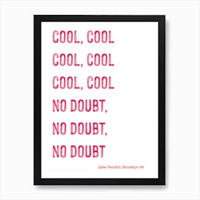 Jake Peralta, Quote, Brooklyn 99, Cool No Doubt, US, TV, Wall Print 1 Art Print