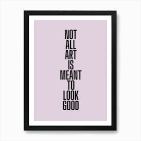 Art Look Good Art Print