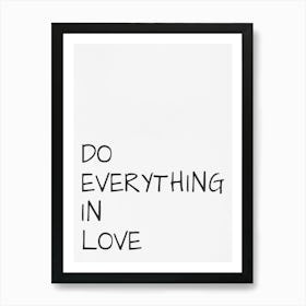 Do Everything In Love 1 Art Print