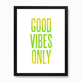 Good Vibes Only Art Print