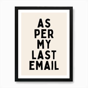 As Per My Last Email | Black Art Print