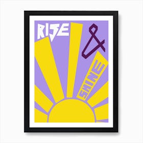 Rise And Shine Art Print