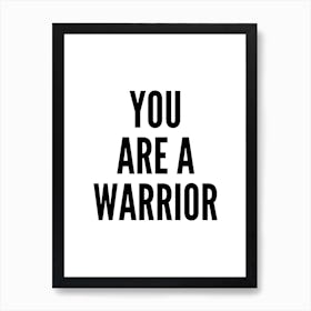 You Are A Warrior Typography Art Print