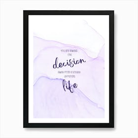 One Decision Away From A Different Life - Floating Colors Art Print