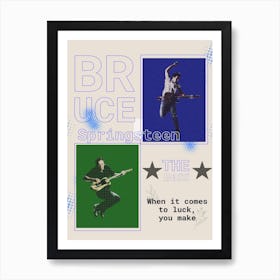 Bruce Springsteen When It Comes To Luck, You Make Your Own The Boss 1 Art Print