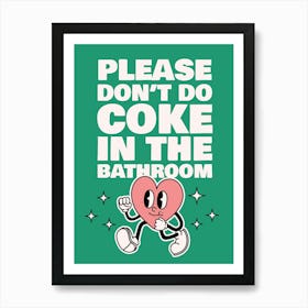 Don't Do Coke In The Bathroom Art Print