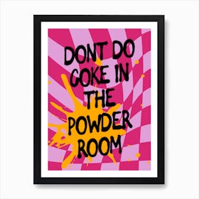 Don't Do Coke In The Powder Room Pink Yellow Toilet Print Art Print