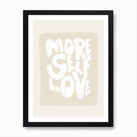 More Self Love White Art Print