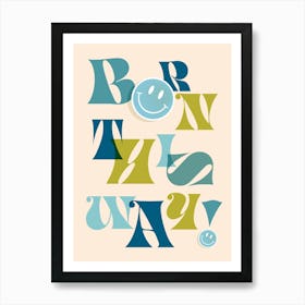 Born This Way - Retro Pride Typographic smiley in blue green Art Print