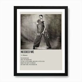 Needed Me By Rihanna Poster 1 Art Print