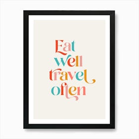 Eat well Travel often Retro typography colour Art Print