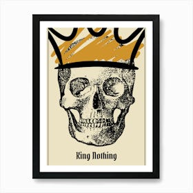 King Nothing Skull Art Print