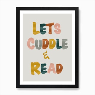 Lets Cuddle Read Art Print