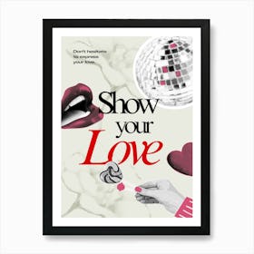 Show Your Love 1 Art Print