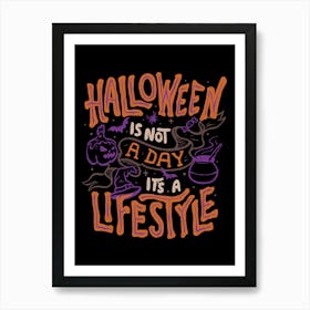 Halloween is Not a Day - Typography Funny Quotes Gift Art Print