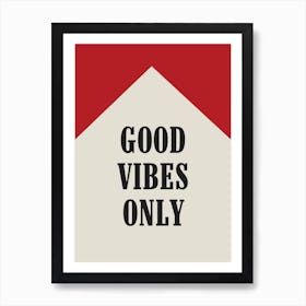 Good Vibes Only Art Print