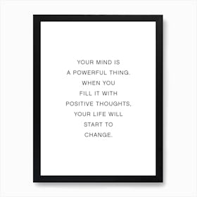 Your Mind Is A Powerful Thing Art Print