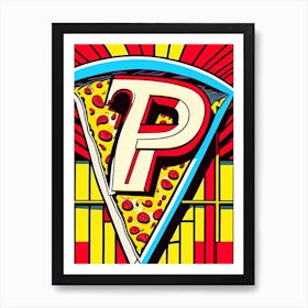 P   Pizza, Letter, Alphabet Comic 1 Art Print