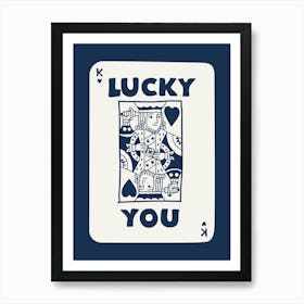 Lucky You King Playing Card Sage 1 Art Print