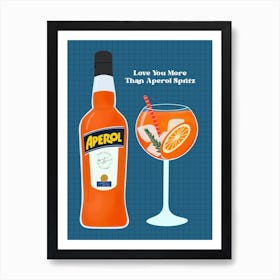 Love You More Than Aperol Art Print