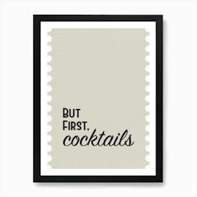 But First Cocktails Art Print