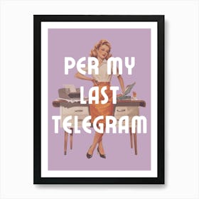 Per My Last Telegram | Per My Last Email Funny Office 3 Art Print