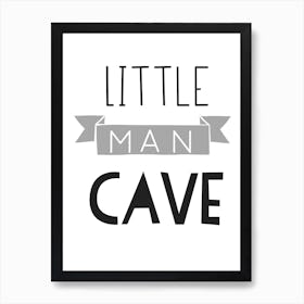 Little Man Cave Grey Art Print