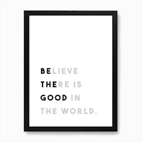 Be The Good In The World Art Print