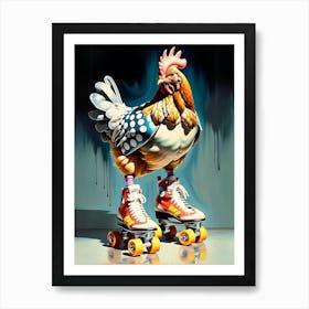 Chicken On Roller Skates Art Print
