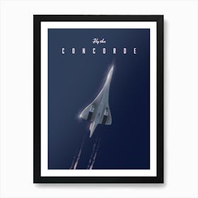 Fly The Concorde Art Print