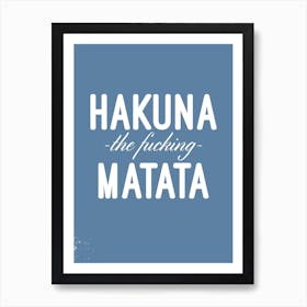 Hakuna Art Print