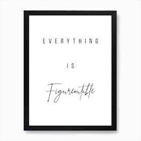 Everything Is Figureoutable Póster