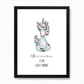 Unicorn Is My Spirit Animal Art Print