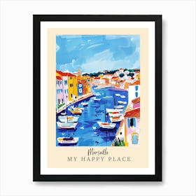 My Happy Place Marseille 4 Travel Poster Art Print