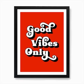 Good vibes only (dark red tone) Art Print