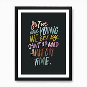 But We Are Young - Alright, Supergrass - Song Lyrics Art Print